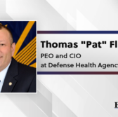 Thomas “Pat” Flanders, PEO and CIO at Defense Health Agency
