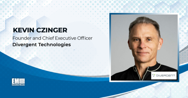 Divergent Technologies Closes $230 Million Series D Equity Financing; Kevin Czinger Quoted