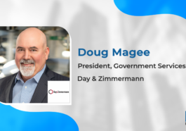Day & Zimmerman’s Doug Magee: Commitment to Customer Intimacy Key to Supporting Government Mission