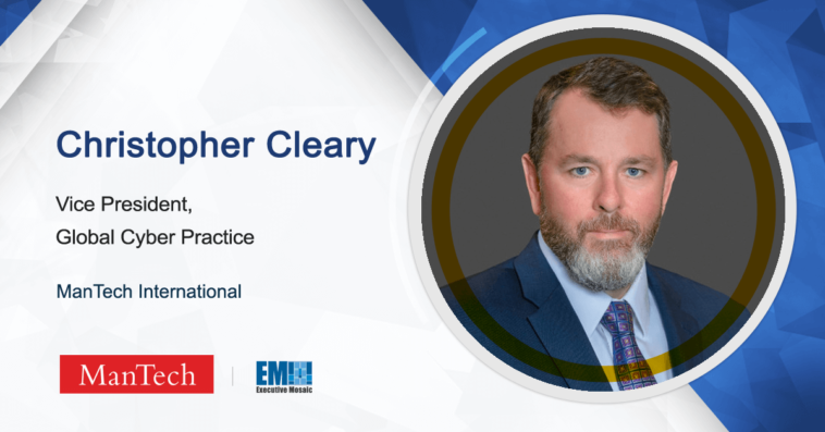 ManTech Appoints Former Navy Cyber Adviser Christopher Cleary as Global Cyber Practice VP