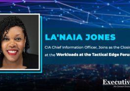 La’Naia Jones, CIA Chief Information Officer, Joins as the Closing Keynote at the Workloads at the Tactical Edge Forum