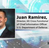 Juan Ramirez, Director, 5G Cross Functional Team of Chief Information Officer U.S. Department of Defense
