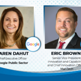 ManTech Launches Google Workspace Practice to Advance Federal AI Adoption; Karen Dahut and Eric Brown Quoted