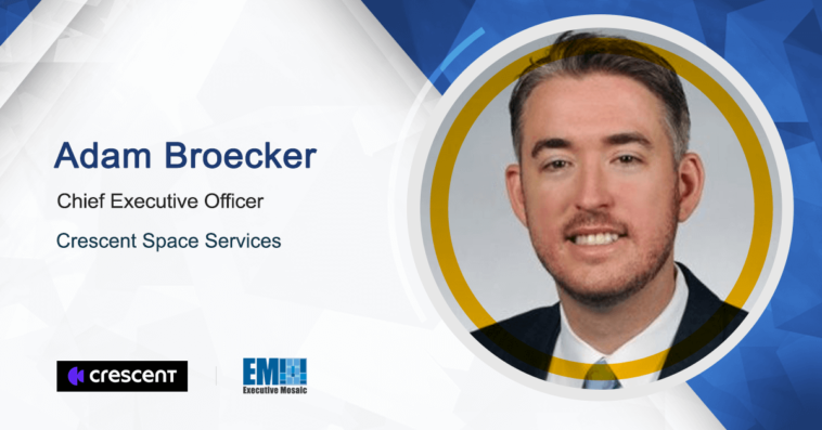 Lockheed Veteran Adam Broecker Named CEO of Crescent Space Services