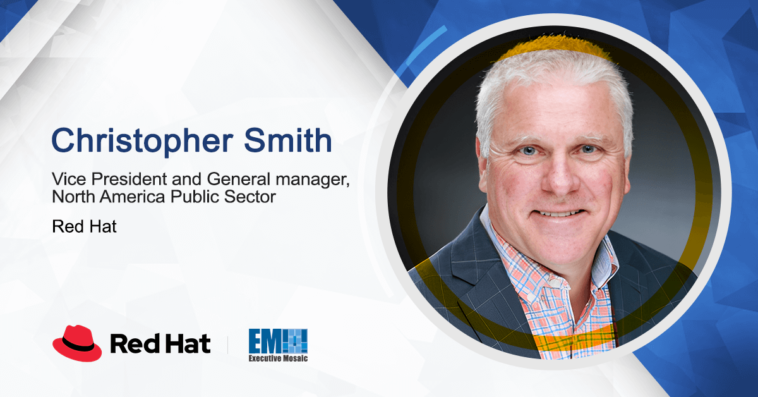 Red Hat Secures FedRAMP High Authorization for OpenShift, Predictive Insights Offerings; Christopher Smith Quoted