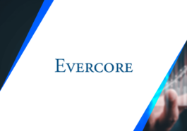 Evercore Highlights Advisory Support to Aerospace, Defense & Government Services M&As