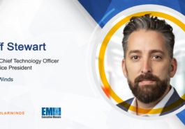 SolarWinds’ Jeff Stewart: Playbook Development, 4 Other Best Practices Could Help Organizations Counter Cyberattacks