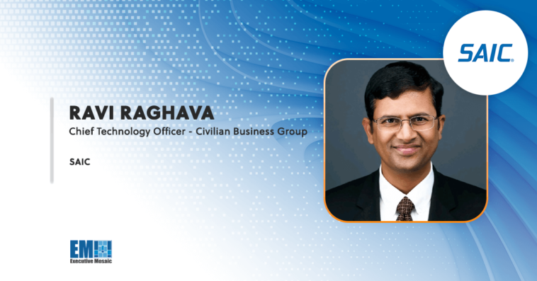 Ravi Raghava Named Chief Technology Officer at SAIC’s Civilian Business Group
