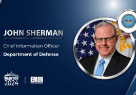 Leadership in Cyber Talent Management & Capability Acquisition Propels DOD’s John Sherman to 3rd Wash100 Win