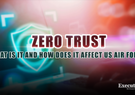 Zero Trust: What is It and How Does It Affect the US Air Force