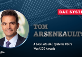 Tom Arseneault: A Look into BAE System CEO’s Wash100 Awards