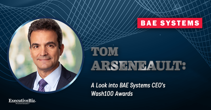 Tom Arseneault: A Look into BAE System CEO’s Wash100 Awards