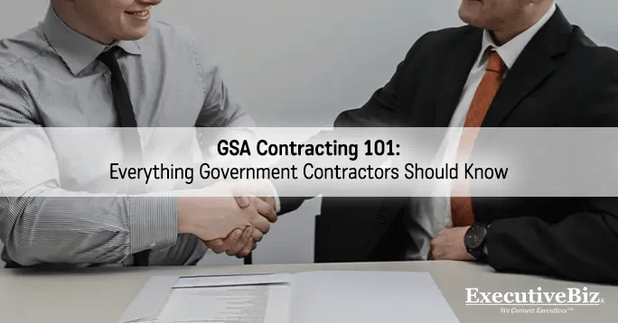 GSA Contracting 101: Everything Government Contractors Should Know