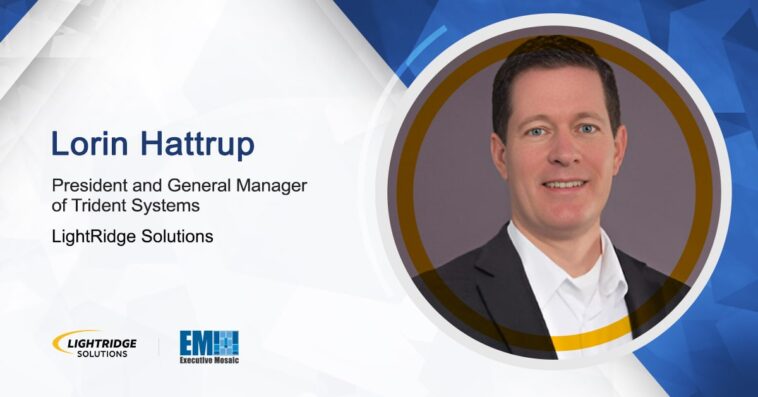 Lorin Hattrup Named Trident Systems President, General Manager at LightRidge Solutions