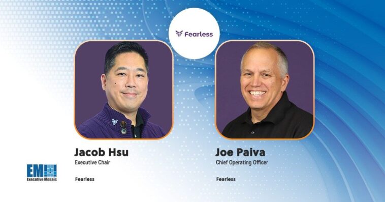 Fearless Names Jacob Hsu as Executive Chair, Joe Paiva as Chief Operating Officer