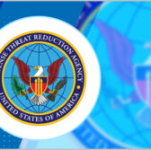 Defense Threat Reduction Agency Seeks Proposals for Counter-CBRN Threat Contract Worth $3.5B
