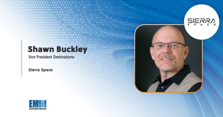 Space Station Technology Expert Shawn Buckley Appointed to VP Position at Sierra Space