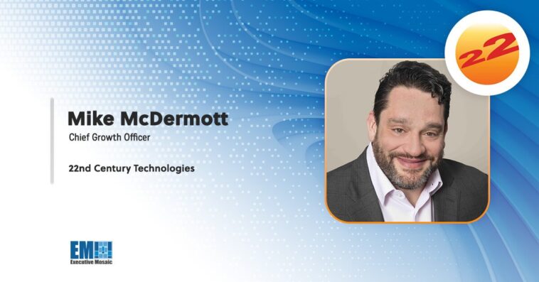 Mike McDermott Named Chief Growth Officer at 22nd Century Technologies