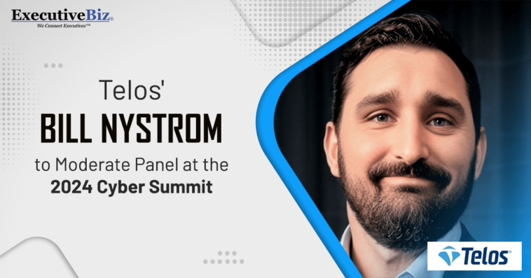 Telos’ Bill Nystrom to Moderate Panel at the 2024 Cyber Summit