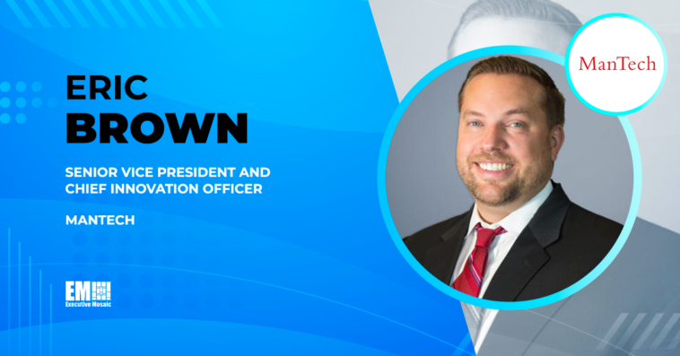 ManTech, Marque Ventures Seek to Advance National Security Tech Development via Partnership; Eric Brown Quoted