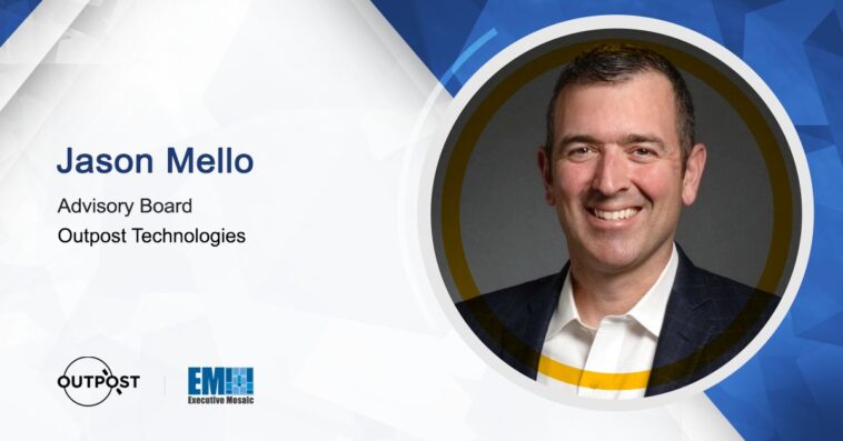 Defense & Intelligence Veteran Jason Mello Joins Outpost’s Advisory Board