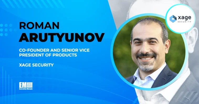 Roman Arutyunov: Xage Security Takes Measures to Adhere to CISA Secure by Design Pledge’s Goals