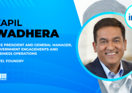 Kapil Wadhera: Intel Partners With Government in 5 Ways to Help Regain US Semiconductor Leadership