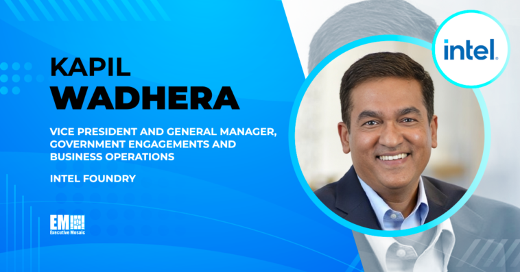 Kapil Wadhera: Intel Partners With Government in 5 Ways to Help Regain US Semiconductor Leadership