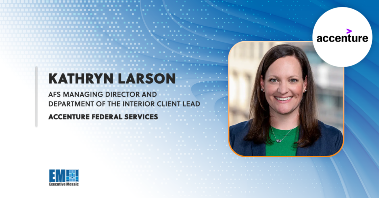 Accenture Federal Services Secures $250M DOI Contract for Mission IT Platform Support; Kathryn Larson Quoted