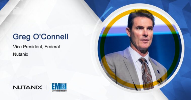 Greg O’Connell Named Vice President of Federal at Nutanix