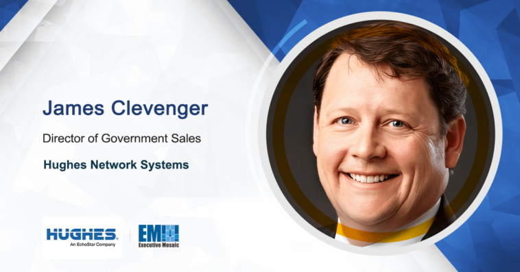 Hughes Director James Clevenger on Providing Satellite Systems Integration Support for Government Customers