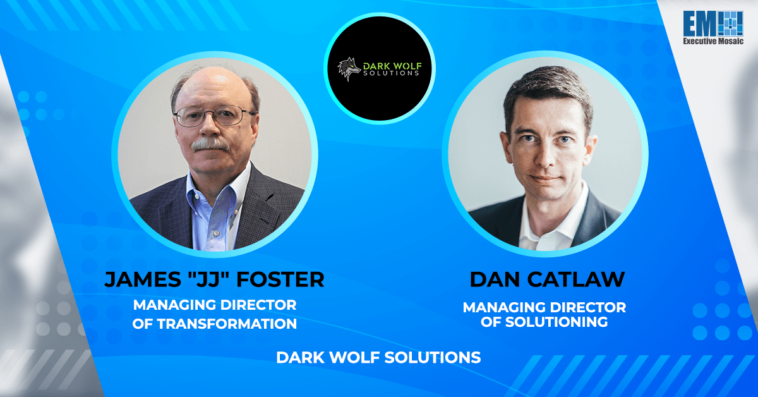 Dark Wolf Solutions Taps JJ Foster, Dan Catlaw to Lead Capture and Proposal Efforts