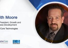 Keith Moore Joins CyberCore Technologies as Growth, Business Development VP