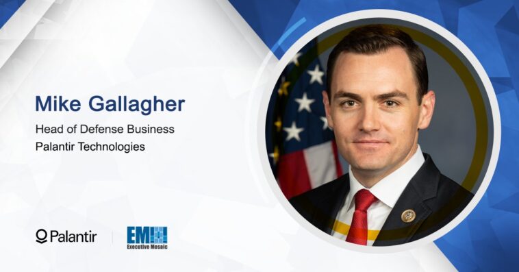 Palantir Names Former Congressman Mike Gallagher as Defense Business Head
