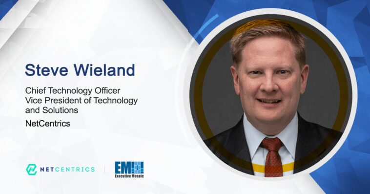 Steve Wieland Appointed as Tech and Solutions VP, CTO at NetCentrics