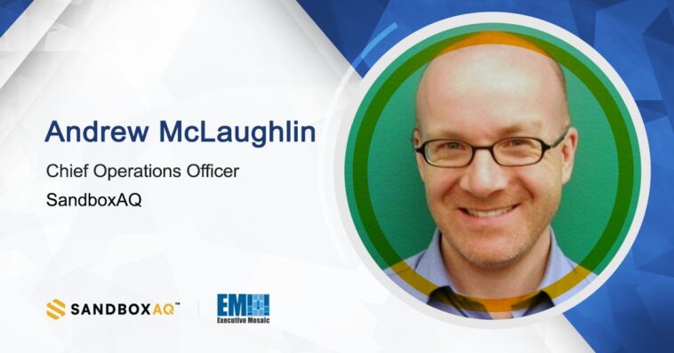 SandboxAQ Names Andrew McLaughlin as Chief Operations Officer