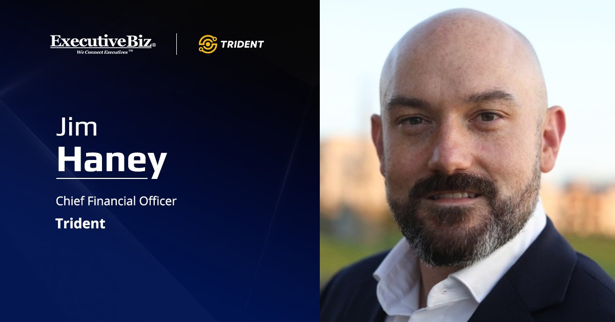 Trident CFO Jim Haney. Trident has appointed Jim Haney as chief financial officer.