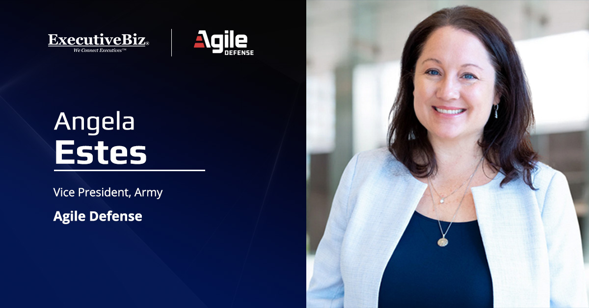 Angela Estes. The U.S. Air Force veteran joined Agile Defense as VP, Army.