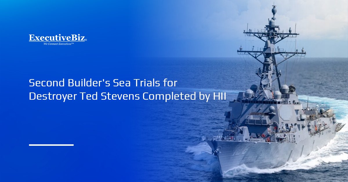 Second Builder’s Sea Trials for Destroyer Ted Stevens Completed by HII Arleigh Burke class destroyer. Ingalls Shipbuilding has completed the second builder's trials for the Ted Stevens.