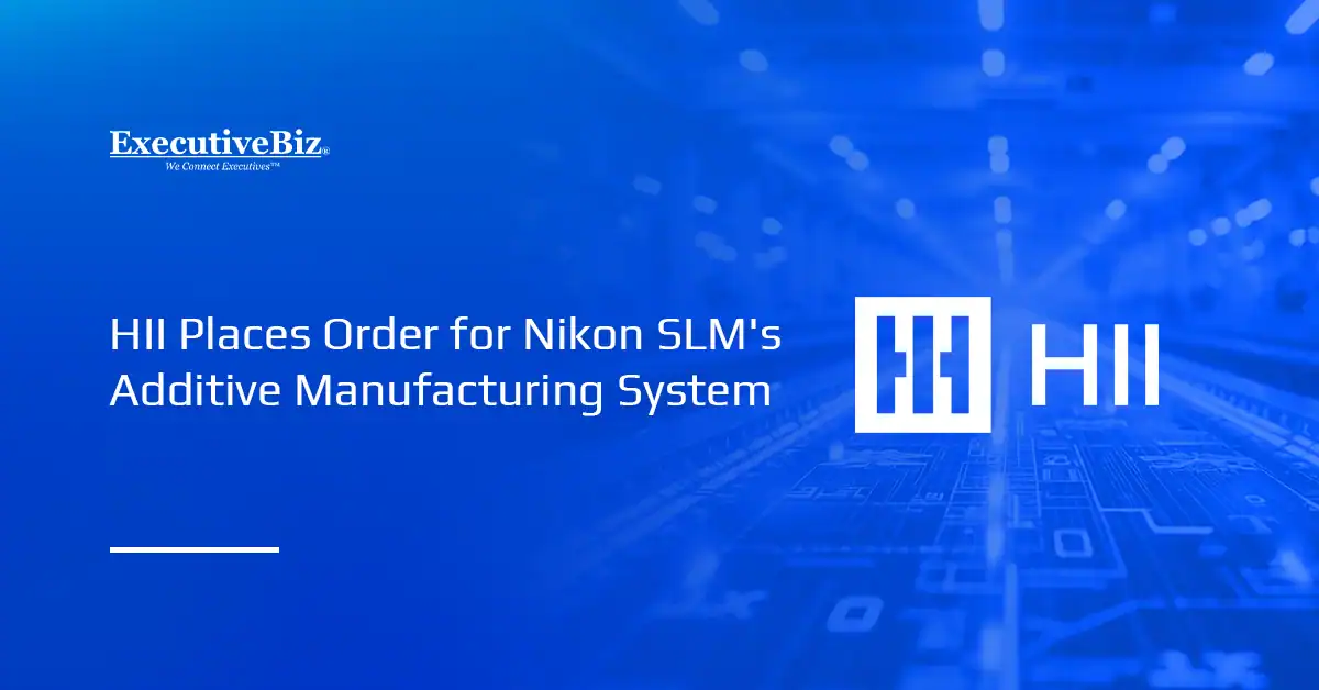 HII Places Order for Nikon SLM’s Additive Manufacturing System HII logo. HII’s Newport News Shipbuilding division placed an order for Nikon SLM’s NXG 600E additive manufacturing system.