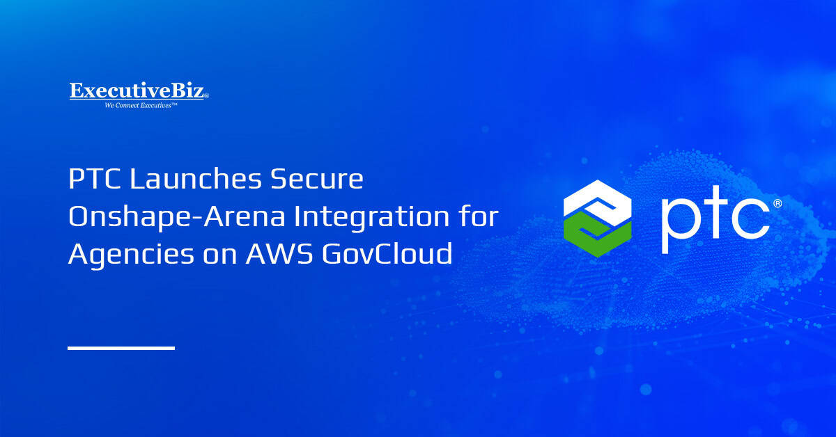 PTC Launches Secure Onshape-Arena Integration for Agencies on AWS GovCloud PTC logo. PTC combined the capabilities of its OnShape Government and Arena platforms on AWS GovCloud