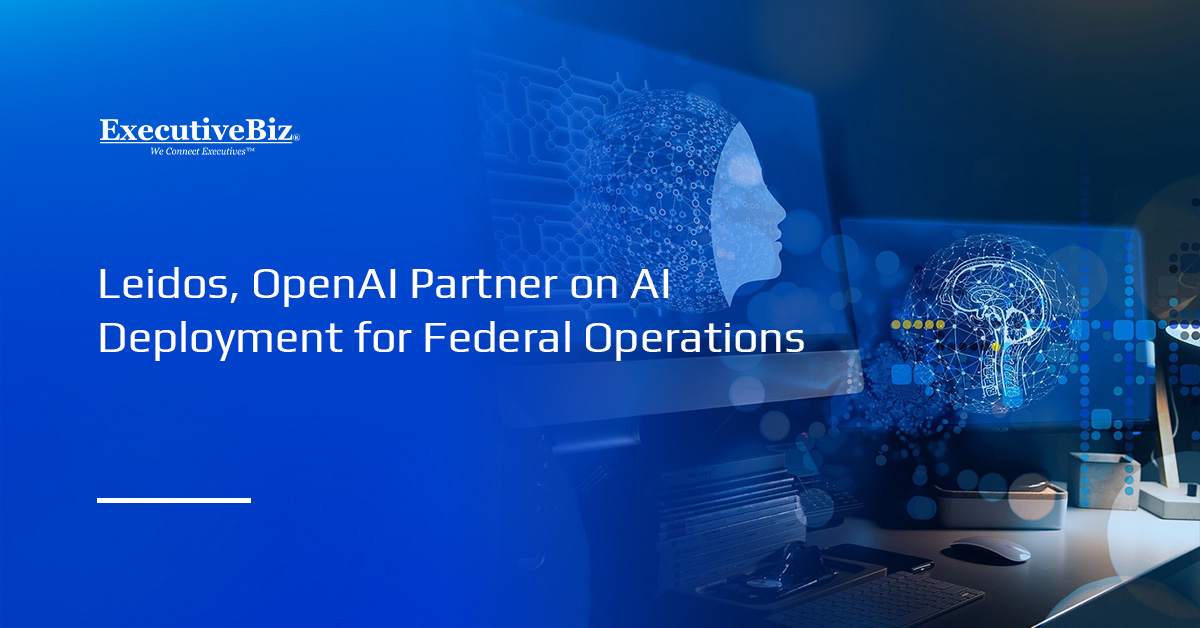Artificial intelligence. Leidos and OpenAI have partnered to advance federal AI deployment efforts.