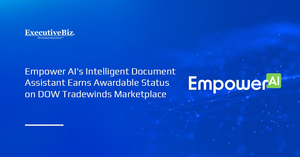 Empower AI’s Intelligent Document Assistant Earns Awardable Status on DOW Tradewinds Marketplace Empower AI logo. Empower AI earned the “awardable” designation from the Department of War’s Tradewinds Solutions Marketplace.