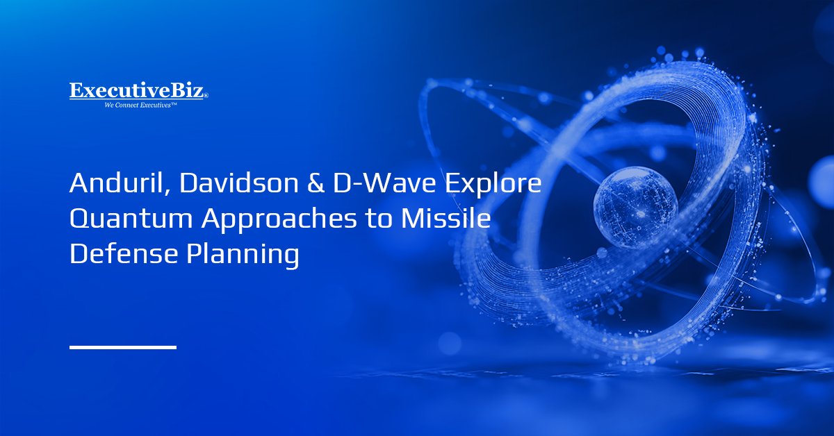 Quantum computing. Anduril, Davidson and D-Wave tested hybrid quantum applications for missile defense planning.