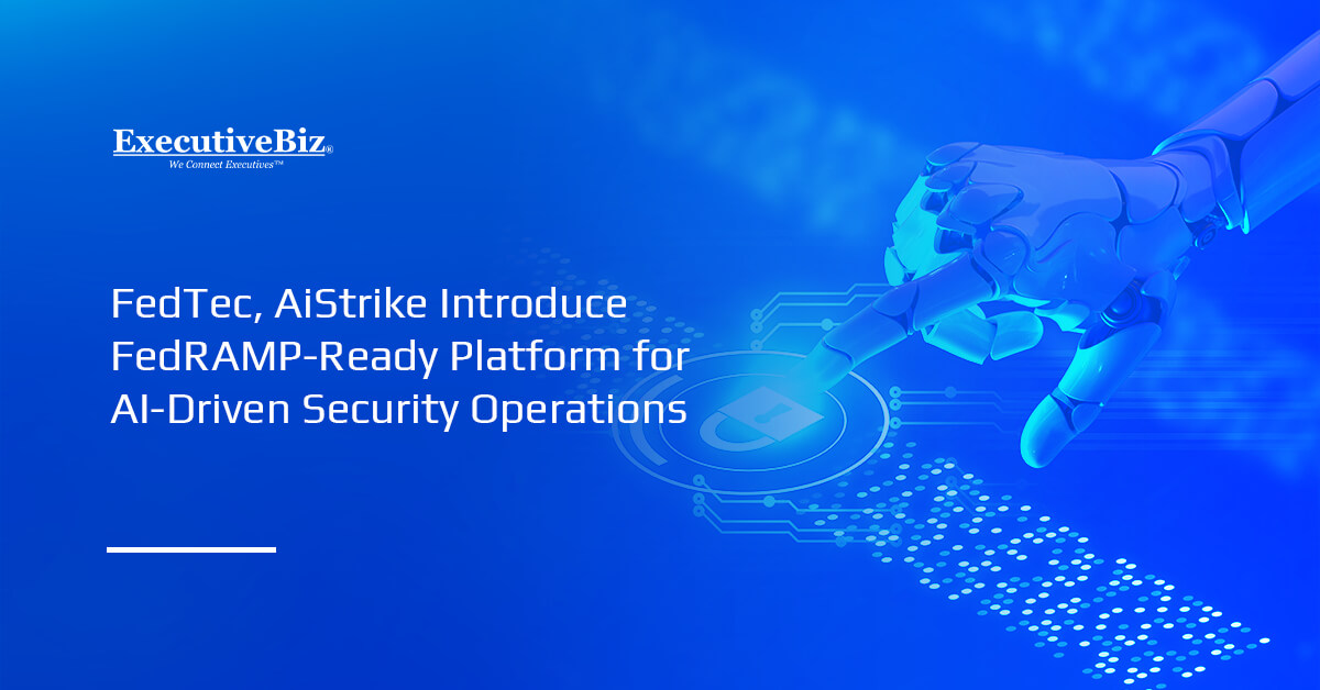 AI in cybersecurity. FedTec and AiStrike have unveiled BlueDome, a FedRAMP-ready, AI-native security operations platform.