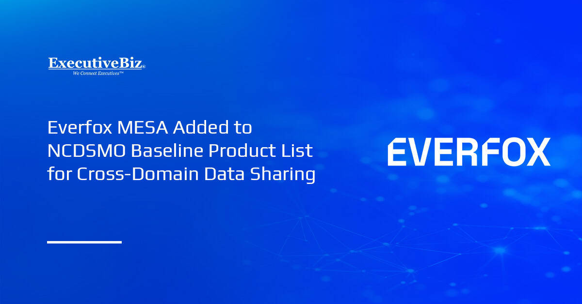Everfox MESA Added to NCDSMO Baseline Product List for Cross-Domain Data Sharing