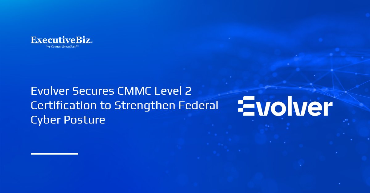 Evolver Secures CMMC Level 2 Certification to Strengthen Federal Cyber Posture Evolver logo. Evolver has achieved CMMC Level 2 certification.
