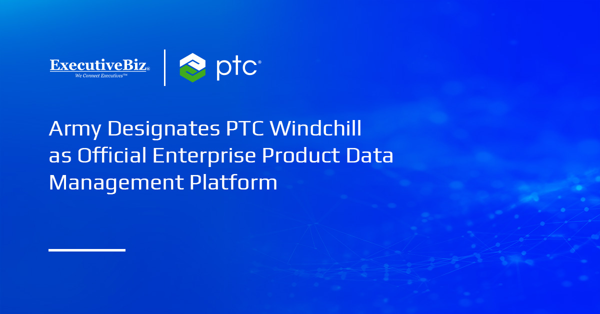 Army Designates PTC Windchill as Official Enterprise Product Data Management Platform PTC logo. PTC’s Windchill was designated as the Army's enterprise product data management platform.