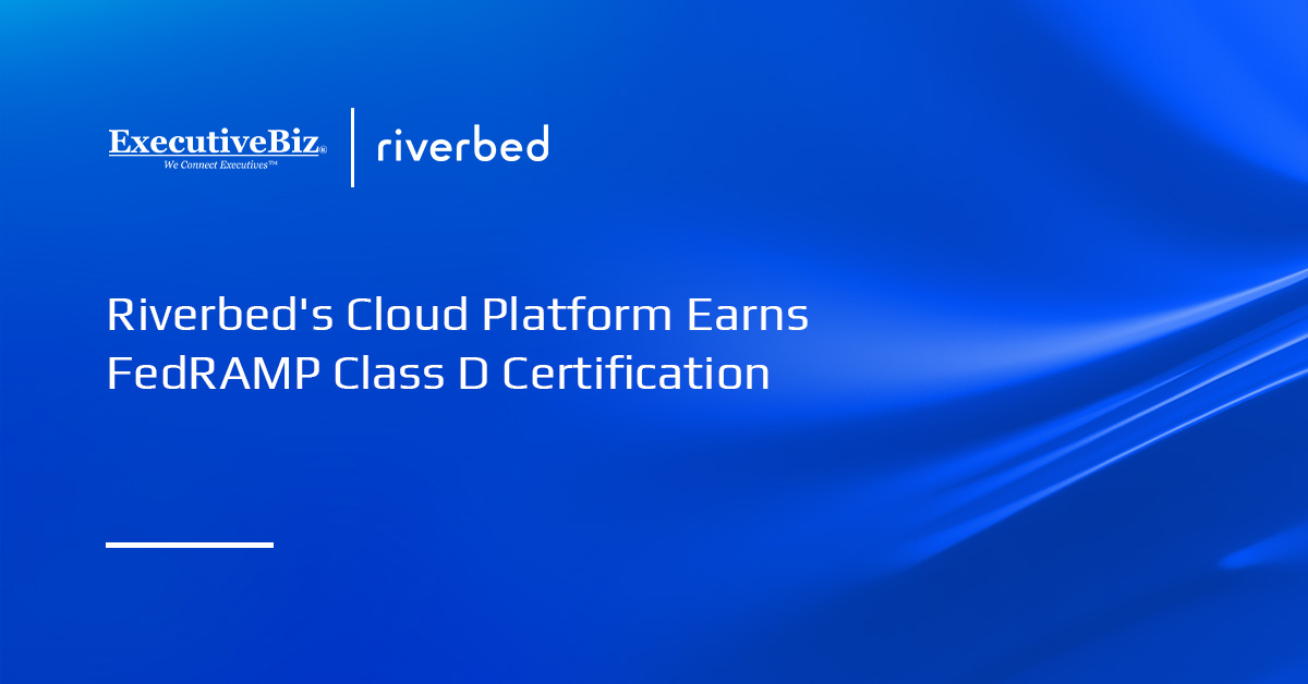 Riverbed’s Cloud Platform Earns FedRAMP Class D Certification Riverbed logo. Riverbed’s cloud-delivered digital employee experience platform has earned FedRAMP Class D certification.