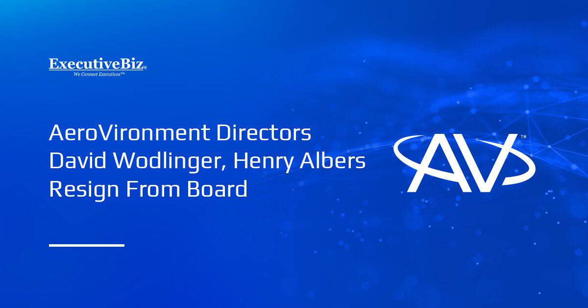 AeroVironment disclosed the resignations of directors David Wodlinger and Henry Albers in a recent SEC filing.